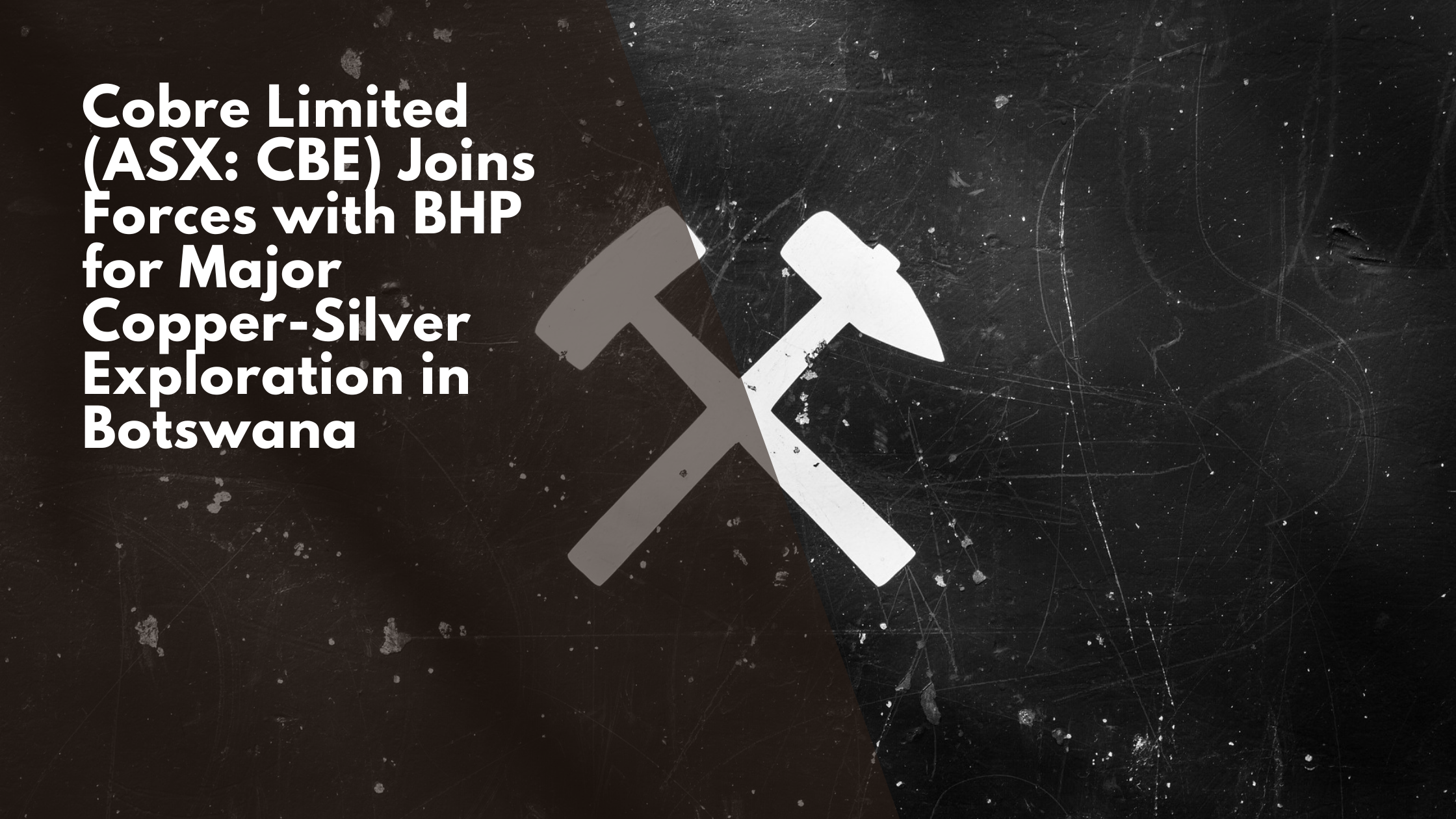 Cobre Limited Joins Forces with BHP for Major Copper-Silver Exploration in Botswana